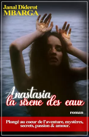 Janal Diderot Mbarga - Anastasia, la sirène des eaux